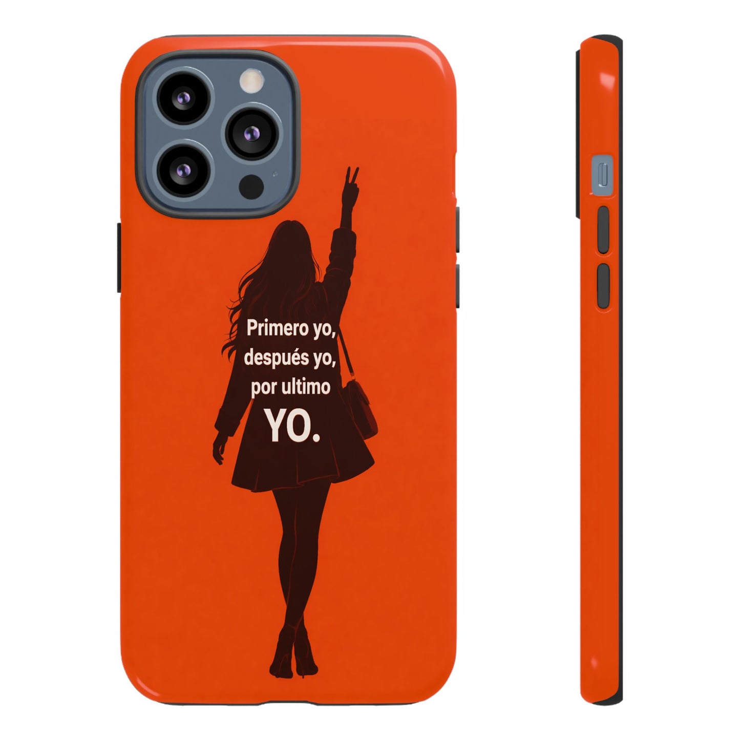 Primero Yo Después Yo Por Último Yo Phone Case, Latina Bold Feminine Empowerment