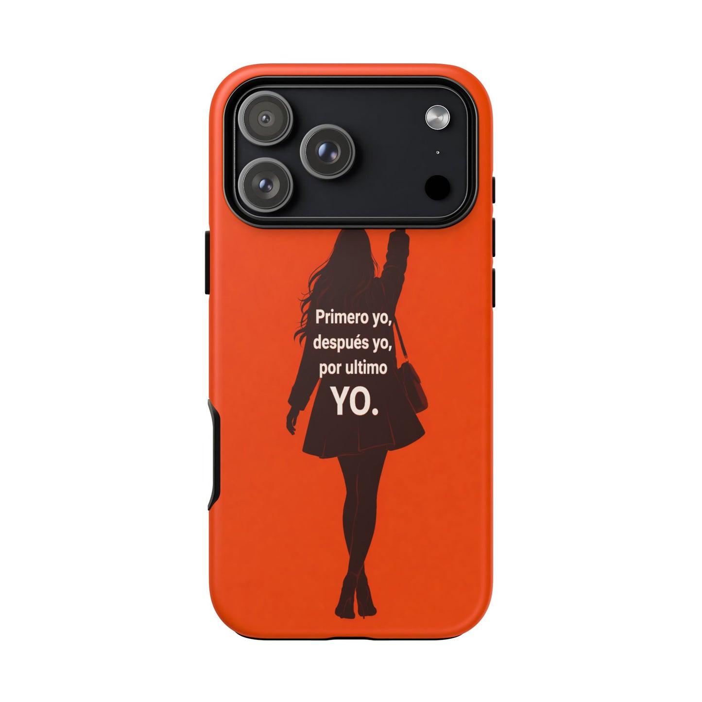 Primero Yo Después Yo Por Último Yo Phone Case, Latina Bold Feminine Empowerment