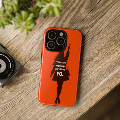 Primero Yo Después Yo Por Último Yo Phone Case, Latina Bold Feminine Empowerment