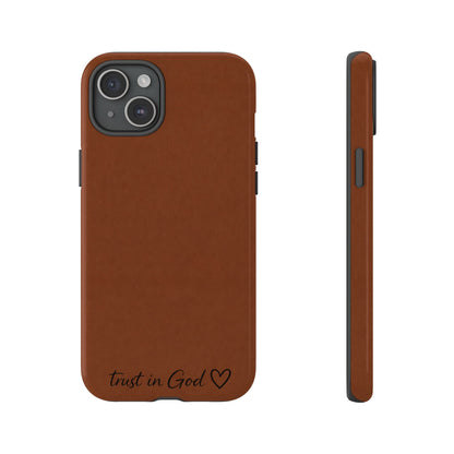Trust in God Phone Case – Brown Christian Tough Cover