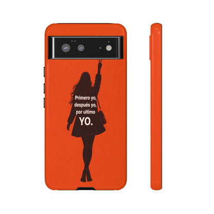 Primero Yo Después Yo Por Último Yo Phone Case, Latina Bold Feminine Empowerment