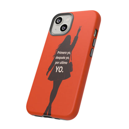 Primero Yo Después Yo Por Último Yo Phone Case, Latina Bold Feminine Empowerment