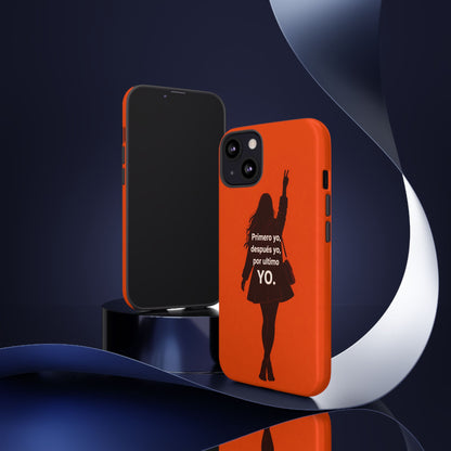 Primero Yo Después Yo Por Último Yo Phone Case, Latina Bold Feminine Empowerment