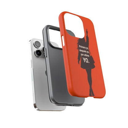 Primero Yo Después Yo Por Último Yo Phone Case, Latina Bold Feminine Empowerment