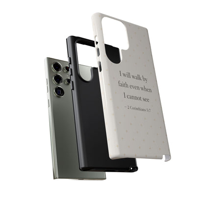 Walk by Faith Phone Case 2 Corinthians 5:7 Christian Bible Cover