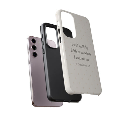 Walk by Faith Phone Case 2 Corinthians 5:7 Christian Bible Cover