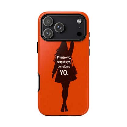 Primero Yo Después Yo Por Último Yo Phone Case, Latina Bold Feminine Empowerment