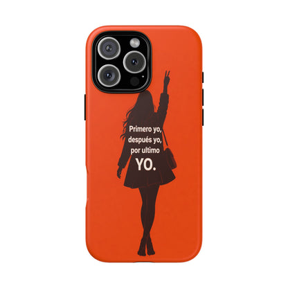 Primero Yo Después Yo Por Último Yo Phone Case, Latina Bold Feminine Empowerment