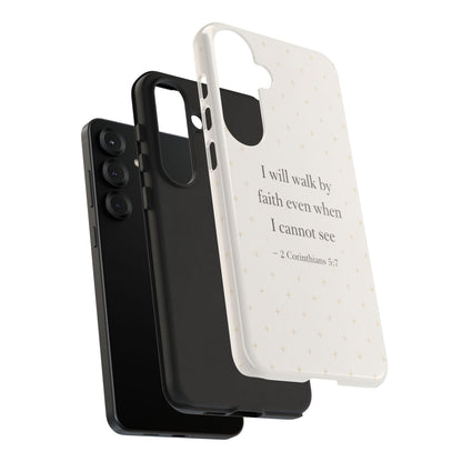 Walk by Faith Phone Case 2 Corinthians 5:7 Christian Bible Cover
