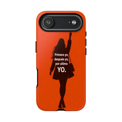 Primero Yo Después Yo Por Último Yo Phone Case, Latina Bold Feminine Empowerment