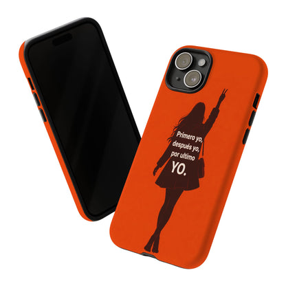 Primero Yo Después Yo Por Último Yo Phone Case, Latina Bold Feminine Empowerment