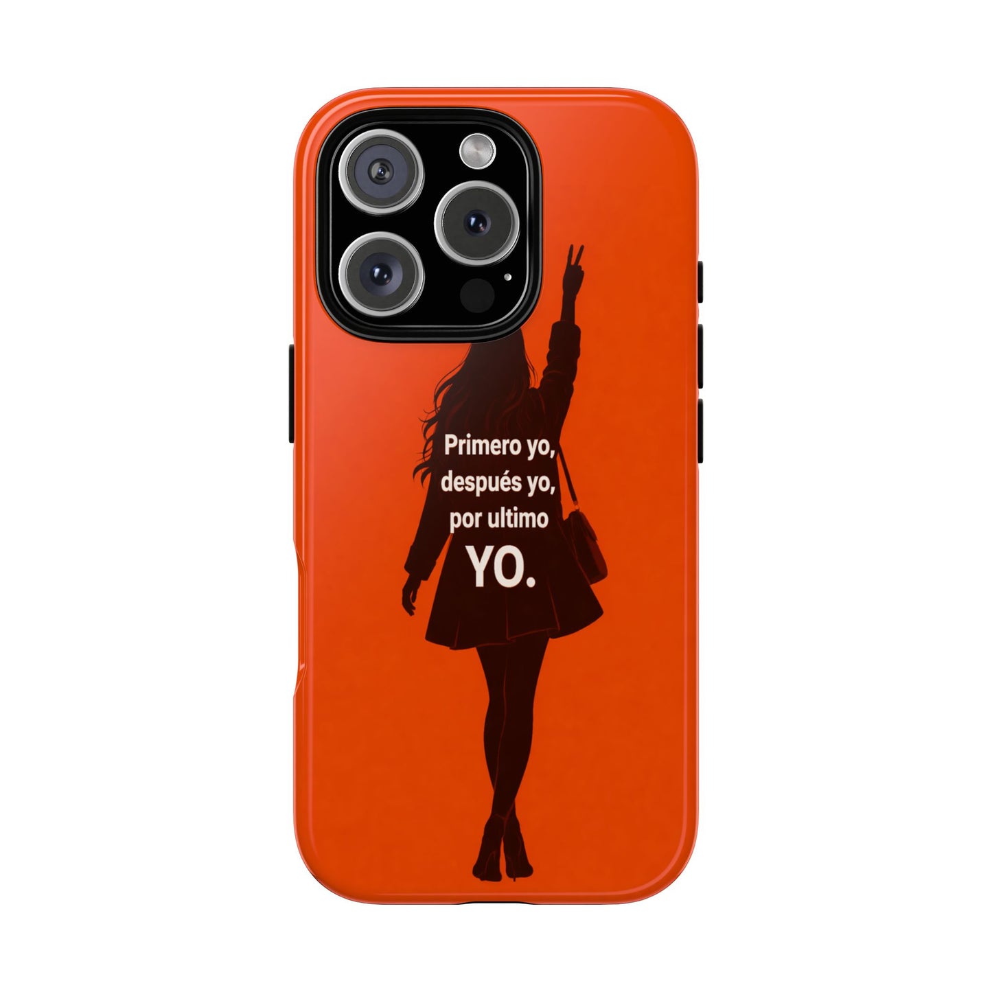Primero Yo Después Yo Por Último Yo Phone Case, Latina Bold Feminine Empowerment
