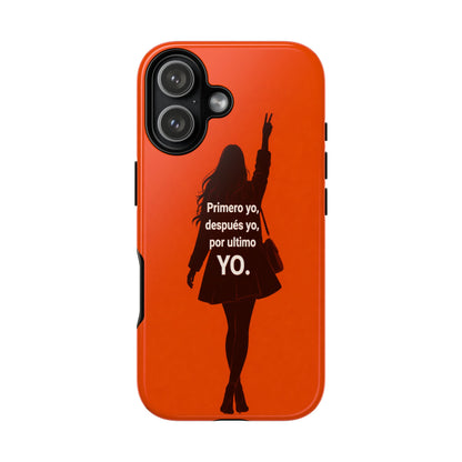 Primero Yo Después Yo Por Último Yo Phone Case, Latina Bold Feminine Empowerment