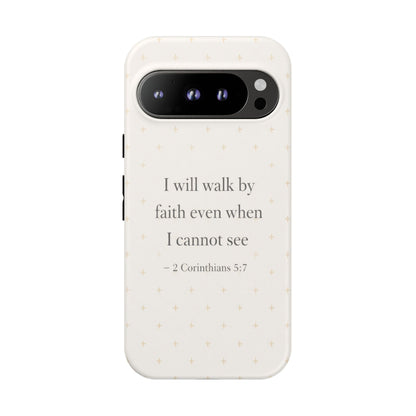 Walk by Faith Phone Case 2 Corinthians 5:7 Christian Bible Cover