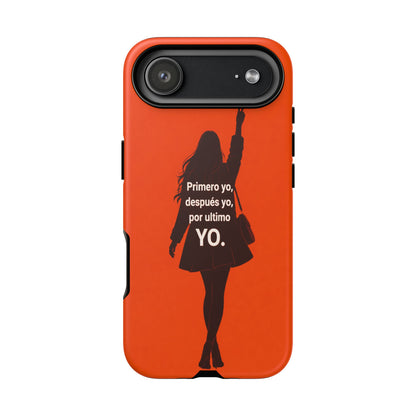 Primero Yo Después Yo Por Último Yo Phone Case, Latina Bold Feminine Empowerment