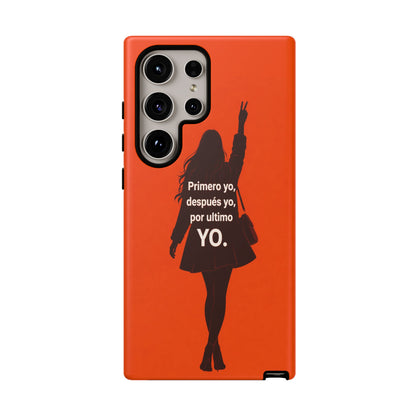 Primero Yo Después Yo Por Último Yo Phone Case, Latina Bold Feminine Empowerment