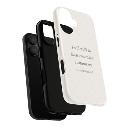 Walk by Faith Phone Case 2 Corinthians 5:7 Christian Bible Cover
