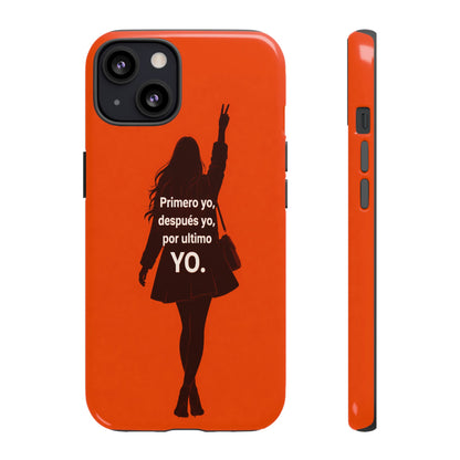 Primero Yo Después Yo Por Último Yo Phone Case, Latina Bold Feminine Empowerment
