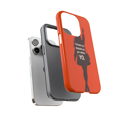 Primero Yo Después Yo Por Último Yo Phone Case, Latina Bold Feminine Empowerment