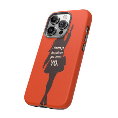 Primero Yo Después Yo Por Último Yo Phone Case, Latina Bold Feminine Empowerment