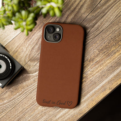 Trust in God Phone Case – Brown Christian Tough Cover
