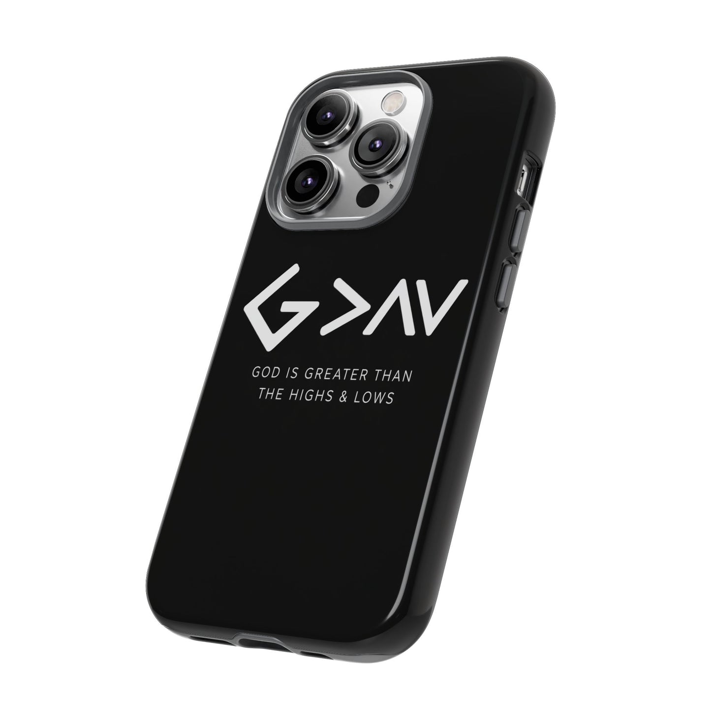 God Is Greater Than The Highs & Lows G>∧∨ Christian Phone Case