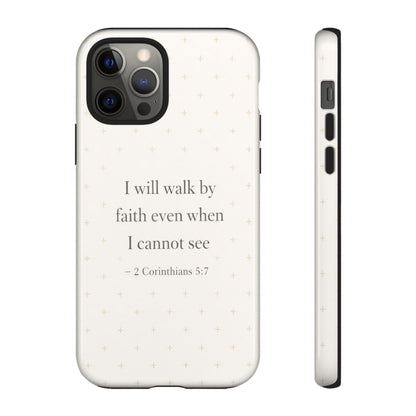 Walk by Faith Phone Case 2 Corinthians 5:7 Christian Bible Cover