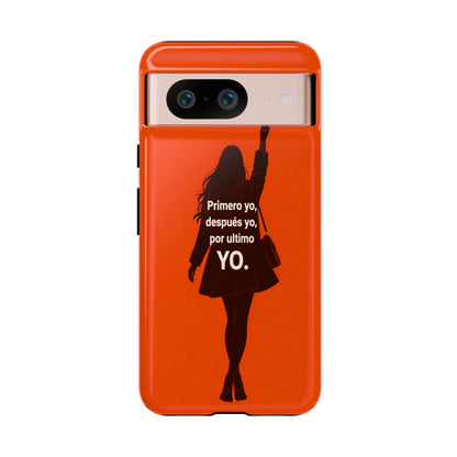 Primero Yo Después Yo Por Último Yo Phone Case, Latina Bold Feminine Empowerment