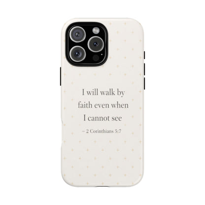 Walk by Faith Phone Case 2 Corinthians 5:7 Christian Bible Cover