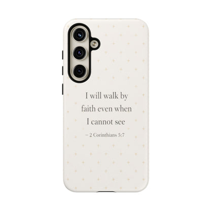 Walk by Faith Phone Case 2 Corinthians 5:7 Christian Bible Cover