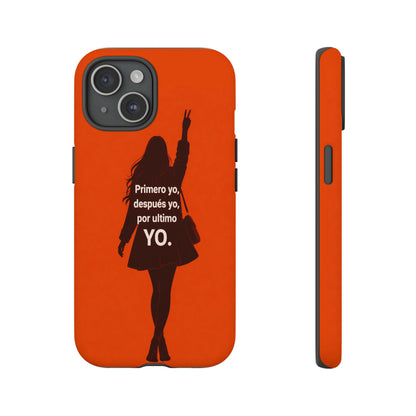 Primero Yo Después Yo Por Último Yo Phone Case, Latina Bold Feminine Empowerment