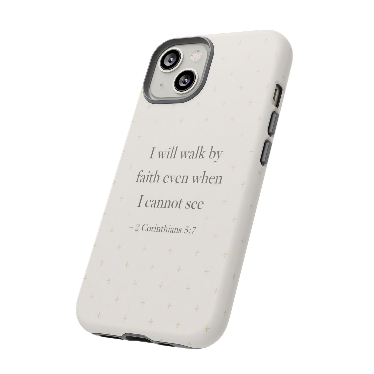 Walk by Faith Phone Case 2 Corinthians 5:7 Christian Bible Cover