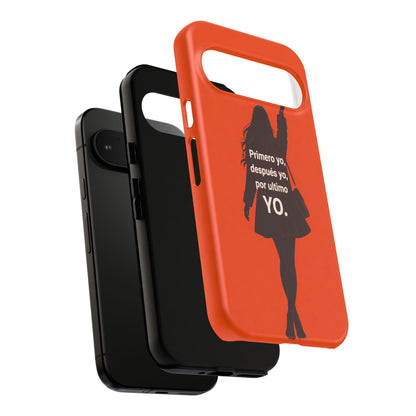 Primero Yo Después Yo Por Último Yo Phone Case, Latina Bold Feminine Empowerment