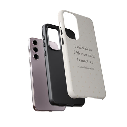 Walk by Faith Phone Case 2 Corinthians 5:7 Christian Bible Cover