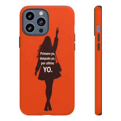 Primero Yo Después Yo Por Último Yo Phone Case, Latina Bold Feminine Empowerment