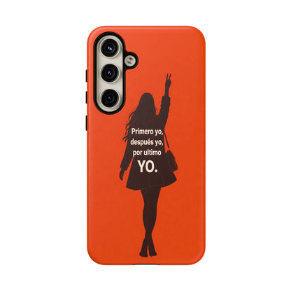Primero Yo Después Yo Por Último Yo Phone Case, Latina Bold Feminine Empowerment