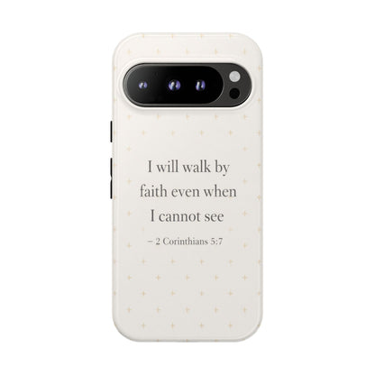 Walk by Faith Phone Case 2 Corinthians 5:7 Christian Bible Cover