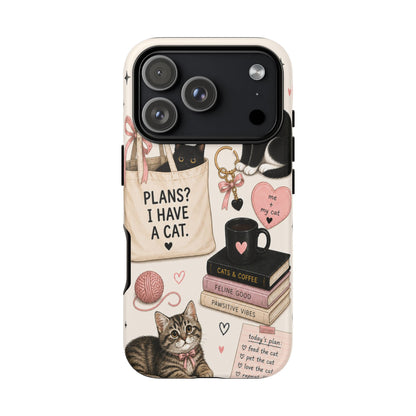 Cat Lover Phone Case | Plans? I Have A Cat Cute Aesthetic Cover