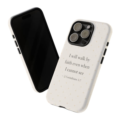 Walk by Faith Phone Case 2 Corinthians 5:7 Christian Bible Cover