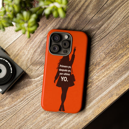 Primero Yo Después Yo Por Último Yo Phone Case, Latina Bold Feminine Empowerment