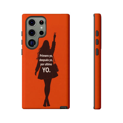 Primero Yo Después Yo Por Último Yo Phone Case, Latina Bold Feminine Empowerment