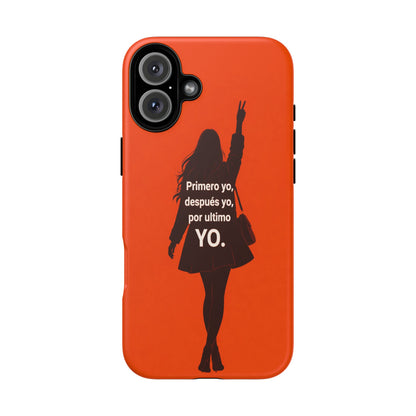 Primero Yo Después Yo Por Último Yo Phone Case, Latina Bold Feminine Empowerment