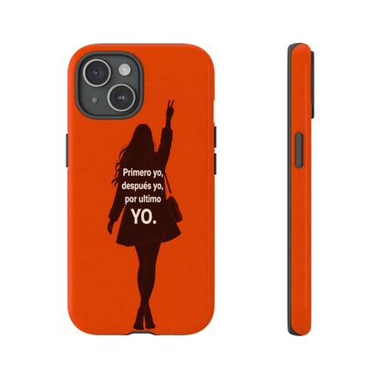 Primero Yo Después Yo Por Último Yo Phone Case, Latina Bold Feminine Empowerment