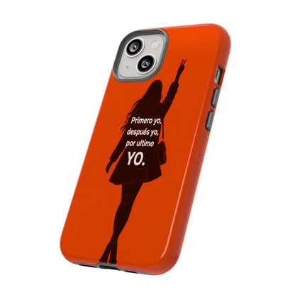 Primero Yo Después Yo Por Último Yo Phone Case, Latina Bold Feminine Empowerment