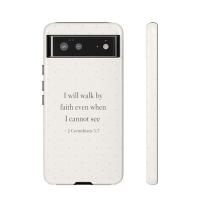 Walk by Faith Phone Case 2 Corinthians 5:7 Christian Bible Cover