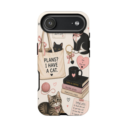 Cat Lover Phone Case | Plans? I Have A Cat Cute Aesthetic Cover