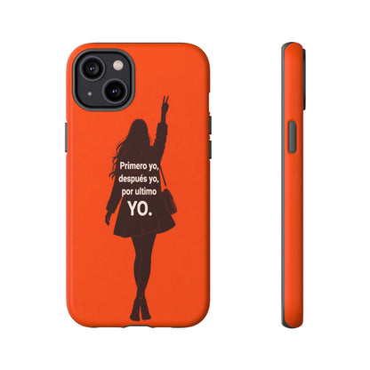 Primero Yo Después Yo Por Último Yo Phone Case, Latina Bold Feminine Empowerment