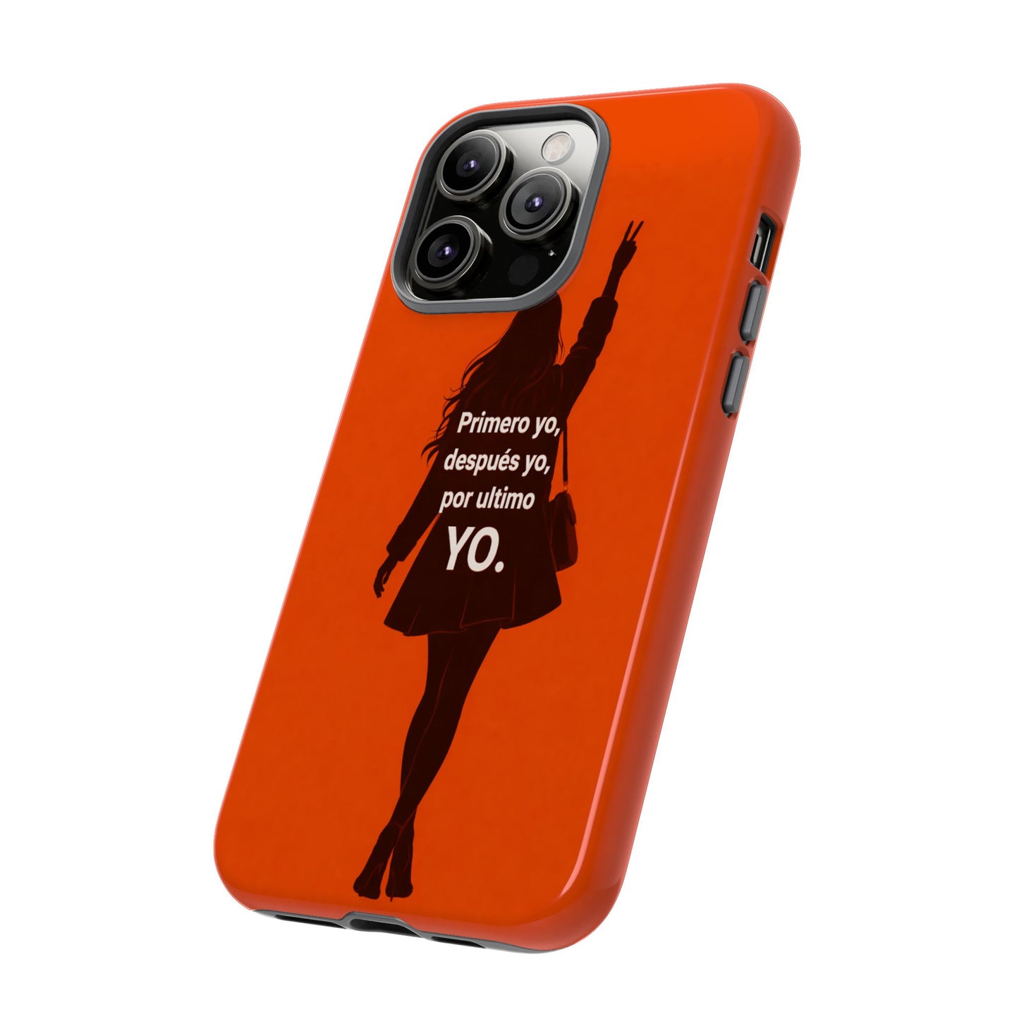 Primero Yo Después Yo Por Último Yo Phone Case, Latina Bold Feminine Empowerment