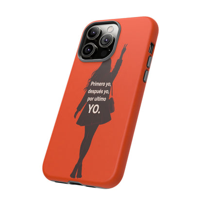 Primero Yo Después Yo Por Último Yo Phone Case, Latina Bold Feminine Empowerment