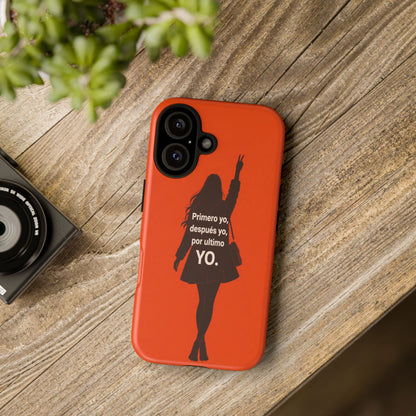 Primero Yo Después Yo Por Último Yo Phone Case, Latina Bold Feminine Empowerment